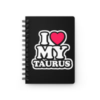 I LOVE MY TAURUS SPIRAL BOUND JOURNAL