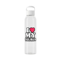 I LOVE MY TAURUS WATER BOTTLE