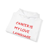 CANCER IS MY LOVE LANGUAGE HOODIE