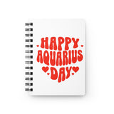 HAPPY AQUARIUS DAY SPIRAL BOUND JOURNAL