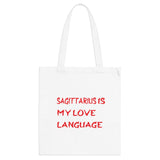 SAGITTARIUS IS MY LOVE LANGUAGE TOTE