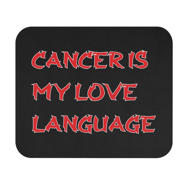 CANCER IS MY LOVE LANGUAGE MOUSEPAD (Rectangle)