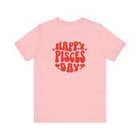 HAPPY PISCES DAY T SHIRT