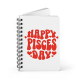 HAPPY PISCES DAY SPIRAL BOUND JOURNAL