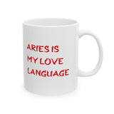 ARIES IS MY LOVE LANGUAGE MUG