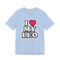 I LOVE MY LEO T SHIRT