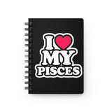 I LOVE MY PISCES SPIRAL BOUND JOURNAL