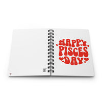 HAPPY PISCES DAY SPIRAL BOUND JOURNAL