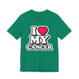 I LOVE MY CANCER T SHIRT