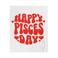 HAPPY PISCES DAY VELVETEEN PLUSH BLANKET