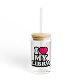 I LOVE MY LIBRA SIPPER GLASS