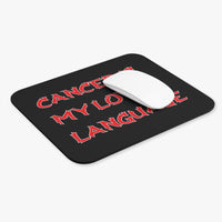 CANCER IS MY LOVE LANGUAGE MOUSEPAD (Rectangle)