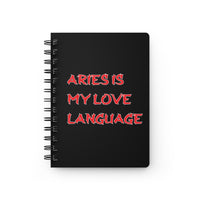 ARIES IS MY LOVE LANGUAGE SPIRAL BOUND JOURNAL