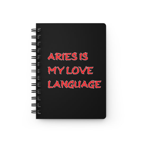 ARIES IS MY LOVE LANGUAGE SPIRAL BOUND JOURNAL