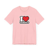 I LOVE GEMINIS T SHIRT