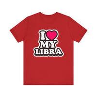 I LOVE MY LIBRA T SHIRT