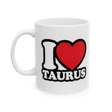 I LOVE TAURUS MUG