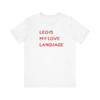 LEO IS MY LOVE LANGUAGE T SHIRT