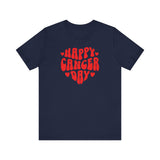 HAPPY CANCER DAY T SHIRT