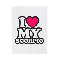 I LOVE MY SCORPIO VELVETEEN PLUSH BLANKET