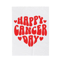 HAPPY CANCER DAY VELVETEEN PLUSH BLANKET