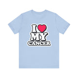 I LOVE MY CANCER T SHIRT