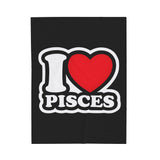 I LOVE PISCES VELVETEEN PLUSH BLANKET