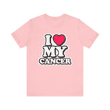 I LOVE MY CANCER T SHIRT