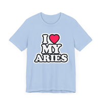 I LOVE MY ARIES T SHIRT