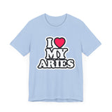 I LOVE MY ARIES T SHIRT