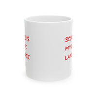 SCORPIO IS MY LOVE LANGUAGE MUG