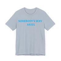 SOMEBODYS SEXY ARIES T SHIRT