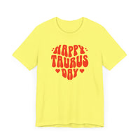 HAPPY TAURUS DAY T SHIRT