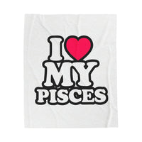 I LOVE MY PISCES VELVETEEN PLUSH BLANKET