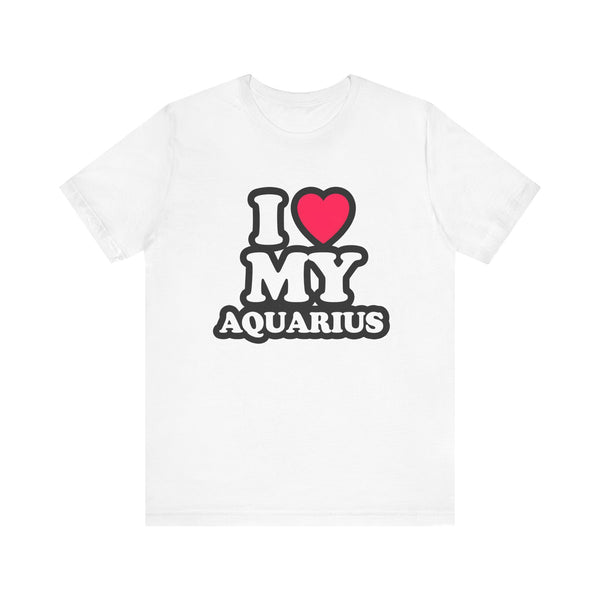 I LOVE MY AQUARIUS T SHIRT