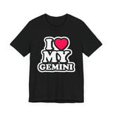 I LOVE MY GEMINI T SHIRT