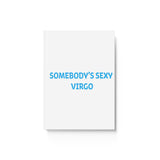 SOMEBODYS SEXY VIRGO HARD BACKED JOURNAL