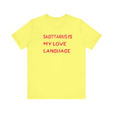 SAGITTARIUS IS MY LOVE LANGUAGE T SHIRT