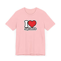 I LOVE AQUARIUS T SHIRT