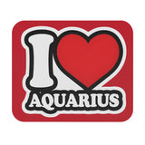 I LOVE AQUARIUS MOUSEPAD (Rectangle)