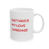 SAGITTARIUS IS MY LOVE LANGUAGE MUG