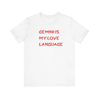 GEMINI IS MY LOVE LANGUAGE T SHIRT