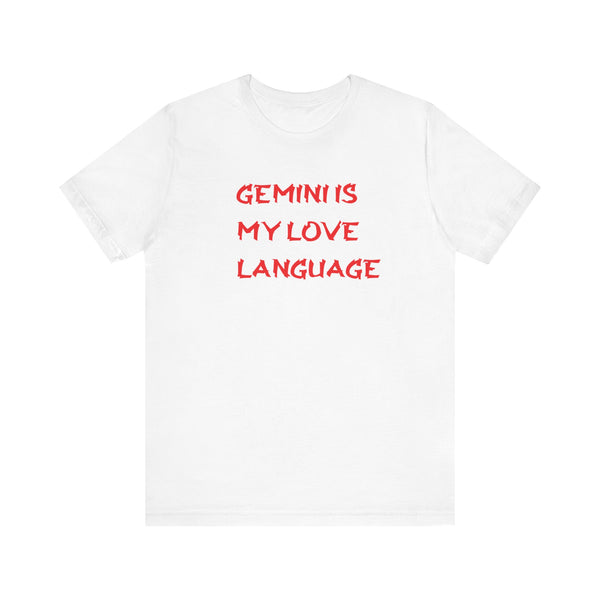 GEMINI IS MY LOVE LANGUAGE T SHIRT