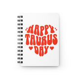 HAPPY TAURUS DAY SPIRAL BOUND JOURNAL