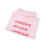 CANCER IS MY LOVE LANGUAGE HOODIE