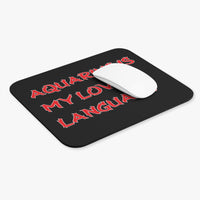 AQUARIUS IS MY LOVE LANGUAGE MOUSEPAD (Rectangle)