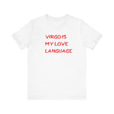 VIRGO IS MY LOVE LANGUAGE T SHIRT