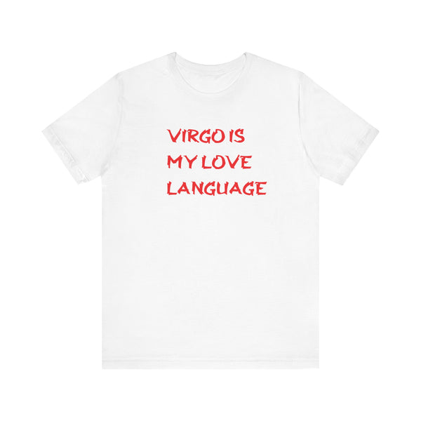 VIRGO IS MY LOVE LANGUAGE T SHIRT