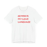 GEMINI IS MY LOVE LANGUAGE T SHIRT