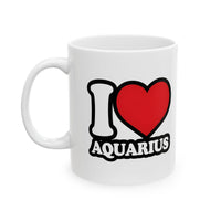 I LOVE AQUARIUS MUG